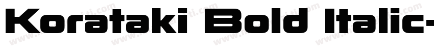Korataki Bold Italic字体转换